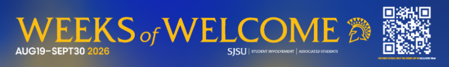 Weeks of Welcome 2026 Banner Banner for SJSU Weeks of Welcome, August 19–September 30, 2026, with event information and a QR code.